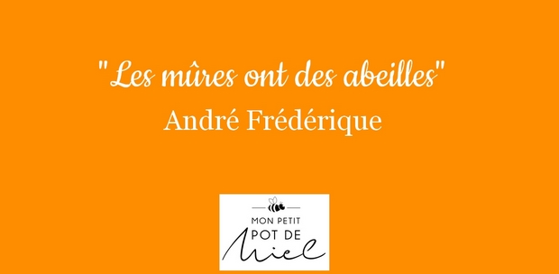 Les mûres ont des abeilles