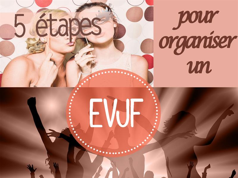 5 étapes pour organiser un EVJF